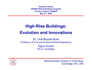 High-Rise Buildings: Evolution and Innovations Dr. Oral Buyukozturk Oguz Gunes