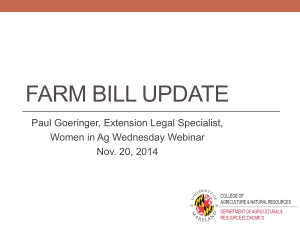 FARM BILL UPDATE Paul Goeringer, Extension Legal Specialist, Nov. 20, 2014