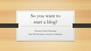 So you want to start a blog? Presenter: Christy Mannering