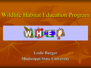 Wildlife Habitat Education Program Leslie Burger Mississippi State University