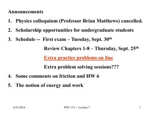 Announcements 1. Physics colloquium (Professor Brian Matthews) cancelled.