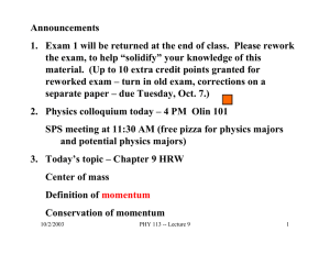 Announcements 1. Exam 1 will be returned at the end of... the exam, to help “solidify” your knowledge of this