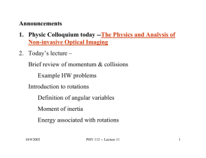 Announcements 1. Physic Colloquium today -- The Physics and Analysis of