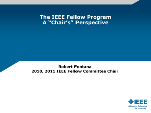 The IEEE Fellow Program A “Chair’s” Perspective Robert Fontana