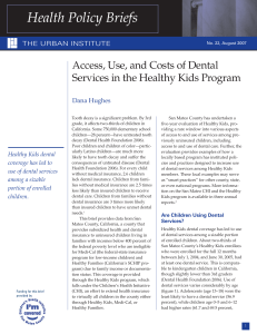 Health Policy Briefs Access, Use, and Costs of Dental Dana Hughes