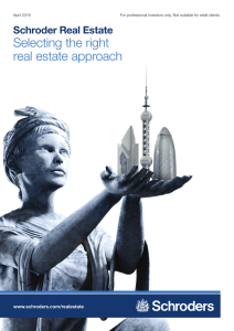Selecting the right real estate approach Schroder Real Estate www.schroders.com/realestate