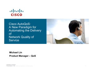 Cisco AutoQoS: A New Paradigm for Automating the Delivery of