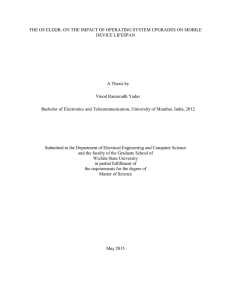 THE OS ELIXIR: ON THE IMPACT OF OPERATING SYSTEM UPGRADES... DEVICE LIFESPAN  A Thesis by