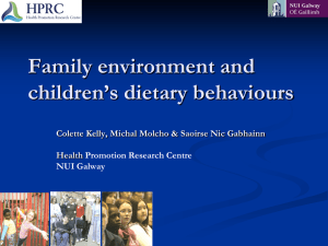 Family environment and children’s dietary behaviours Health Promotion Research Centre
