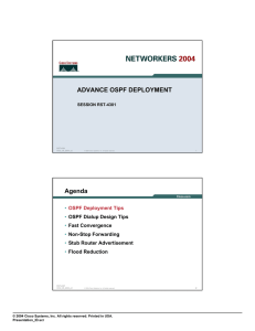 ADVANCE OSPF DEPLOYMENT Agenda • OSPF Deployment Tips