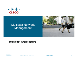 Multicast Network Management Multicast Architecture Cisco Public