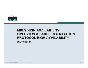 MPLS HIGH AVAILABILITY OVERVIEW &amp; LABEL DISTRIBUTION PROTOCOL HIGH AVAILABILITY MARCH 2004