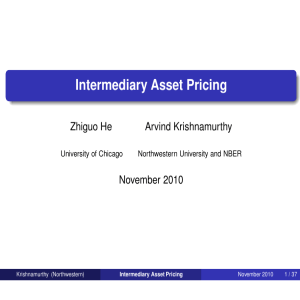 Intermediary Asset Pricing Zhiguo He Arvind Krishnamurthy November 2010