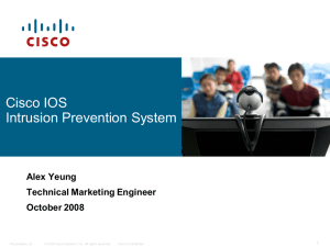 Cisco IOS Intrusion Prevention System Alex Yeung Technical Marketing Engineer