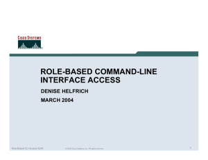 ROLE-BASED COMMAND-LINE INTERFACE ACCESS DENISE HELFRICH MARCH 2004