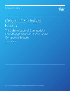 Cisco UCS Unified Fabric Third Generation of Connectivity and Management for Cisco Unified