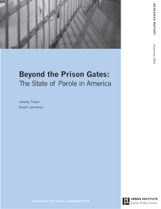 Beyond the Prison Gates: The State of Parole in America Jeremy Travis