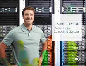 IT Agility Delivered: Cisco Unified Computing System Brochure