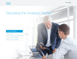 Disrupting the Analytics Market Case Study EXECUTIVE SUMMARY Company: