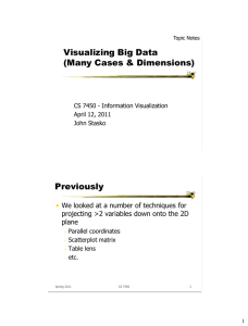 Visualizing Big Data (Many Cases &amp; Dimensions) Previously •