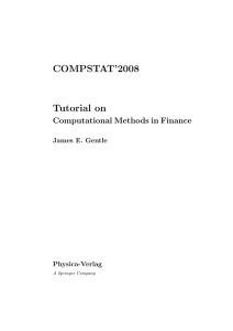 COMPSTAT’2008 Tutorial on Computational Methods in Finance James E. Gentle