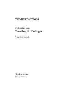 COMPSTAT’2008 Tutorial on Creating R Packages Friedrich Leisch