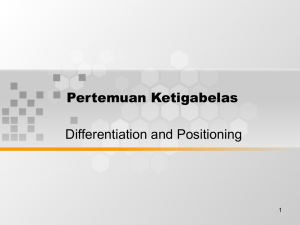 Pertemuan Ketigabelas Differentiation and Positioning 1