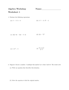 Algebra Workshop Name: Worksheet 1