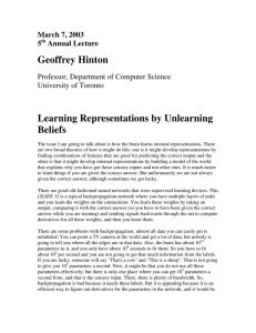 Geoffrey Hinton Learning Representations by Unlearning Beliefs March 7, 2003