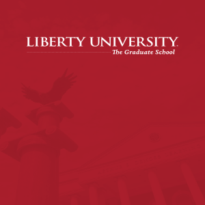 The Graduate School 1 www.Liberty.eDU  |  tHe GrADUAte SCHOOL