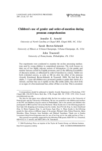 Children’s use of gender and order-of-mention during pronoun comprehension Jennifer E. Arnold