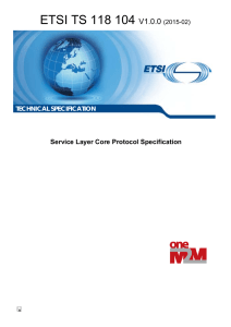 ETSI TS 118 104 V1.0.0  Service Layer Core Protocol Specification