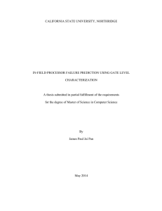 CALIFORNIA STATE UNIVERSITY, NORTHRIDGE  IN-FIELD PROCESSOR FAILURE PREDICTION USING GATE LEVEL CHARACTERIZATION