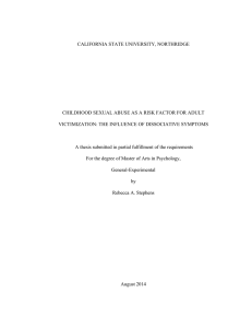 CALIFORNIA STATE UNIVERSITY, NORTHRIDGE VICTIMIZATION: THE INFLUENCE OF DISSOCIATIVE SYMPTOMS