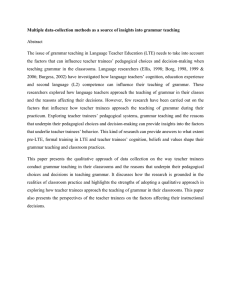 Multiple data-collection methods as a source of insights into grammar... Abstract The issue of grammar teaching in Language Teacher Education (LTE)... the  factors  that  can  influence ...