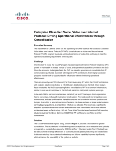 Enterprise Classified Voice, Video over Internet Protocol: Driving Operational Effectiveness through Consolidation