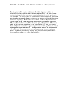 AbstractID: 1764 Title: The Effects of Gamma Irradiation on Arabidopsis... This study is a work in progress to determine the...