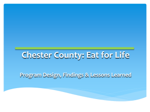 Chester County: Eat for Life  Program Design, Findings &amp; Lessons Learned