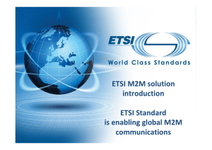 ETSI M2M solution  introduction ETSI Standard is enabling global M2M 