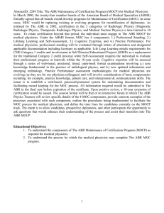 AbstractID: 2284 Title: The ABR Maintenance of Certification Program (MOCP)... In March 2000, the twenty-four member boards of the American...