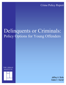 Delinquents or Criminals: Policy Options for Young Offenders Crime Policy Report