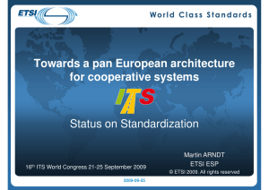 Towards a pan European architecture for cooperative systems Status on Standardization Martin ARNDT