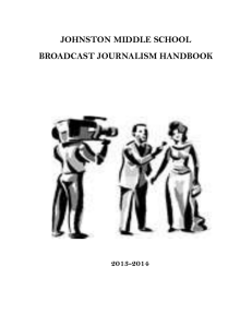 JOHNSTON MIDDLE SCHOOL BROADCAST JOURNALISM HANDBOOK  2013-2014