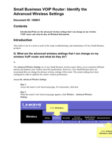 Small Business VOIP Router: Identify the Advanced Wireless Settings Contents Document ID: 108651