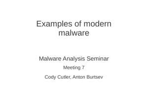 Examples of modern malware Malware Analysis Seminar Meeting 7