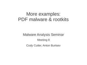More examples: PDF malware &amp; rootkits Malware Analysis Seminar Meeting 8