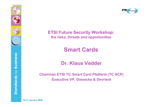 Smart Cards Dr. Klaus Vedder ETSI Future Security Workshop: