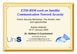 ETSI-BSM work on Satellite Communication Network Security Dr. Haitham S Cruickshank
