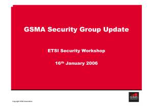 GSMA Security Group Update ETSI Security Workshop 16 January 2006