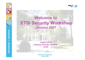 ETSI Security Workshop Welcome to January 2007 Jørgen Friis